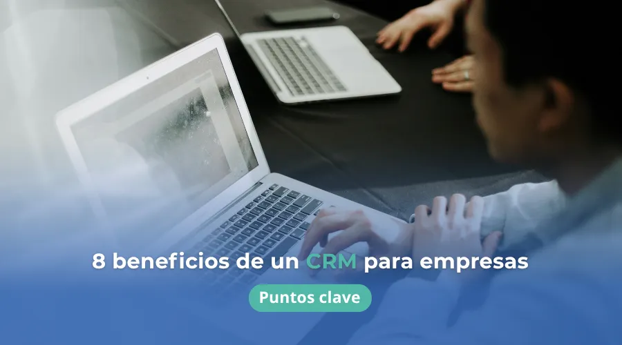8 beneficios de un CRM para empresas