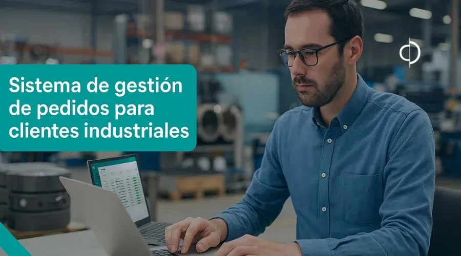 sistema-de-gestion-de-pedidos-para-clientes-industriales.webp