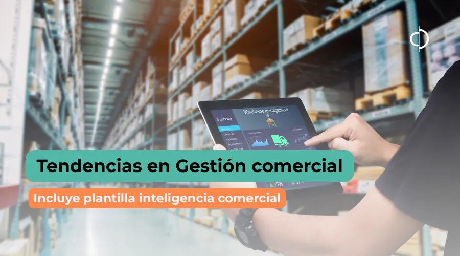 tendencias-actuales-en-gestion-comercial.webp